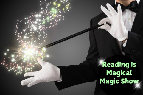 magician's hands holding magic wand and words "Reading is Magical" magic show