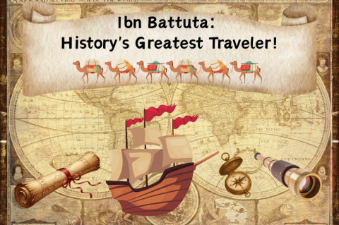 Old scroll with words "Ibn Battuta: History's Greatest Traveler!", old map, wooden ship, ancient compass and telescope