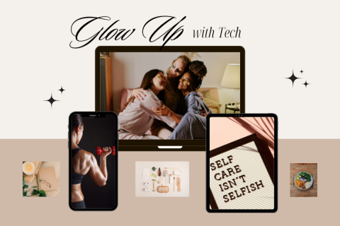 Image of 3 women hugging on a laptop screen; another image of a woman lifting weights on a mobile phone; an image with the words "selfcare is not selfish" on a tablet; the words Glow Up with Tech above the images