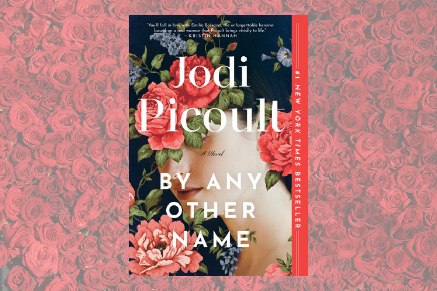 Book cover for By Any Other Name by Jodi Piccoult surrounded by a bed of red roses