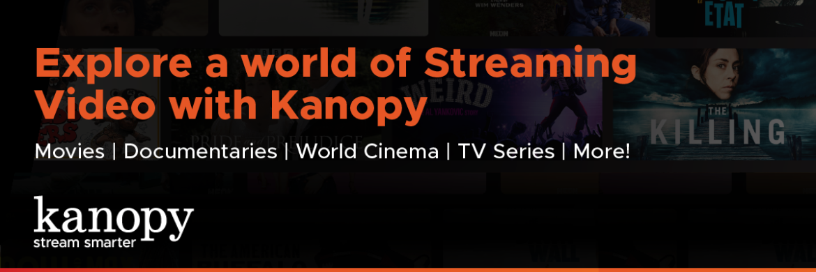 Enjoy a world of Streaming Video with Kanopy